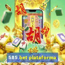 585 bet plataforma