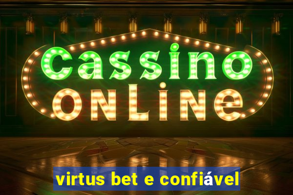 virtus bet e confiável