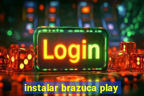 instalar brazuca play