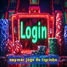 neymar jogo do tigrinho