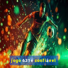 jogo 631 é confiável