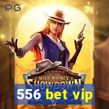 556 bet vip