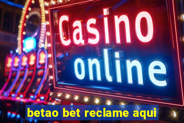 betao bet reclame aqui