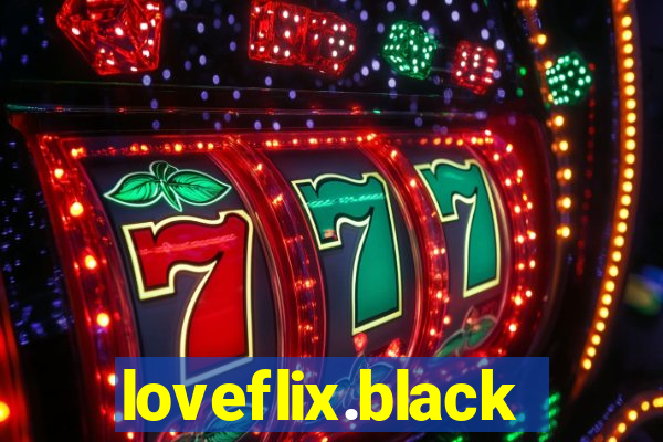 loveflix.black