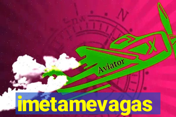 imetamevagas