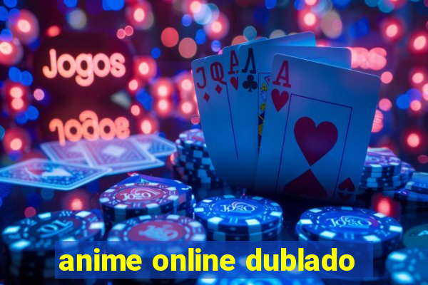 anime online dublado