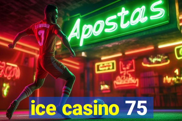 ice casino 75