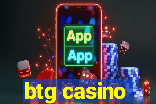 btg casino