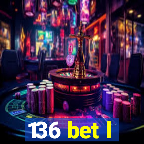 136 bet l