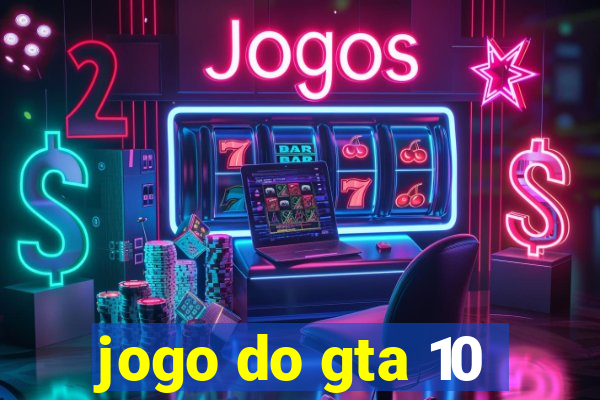 jogo do gta 10