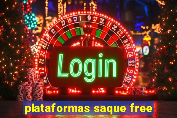 plataformas saque free