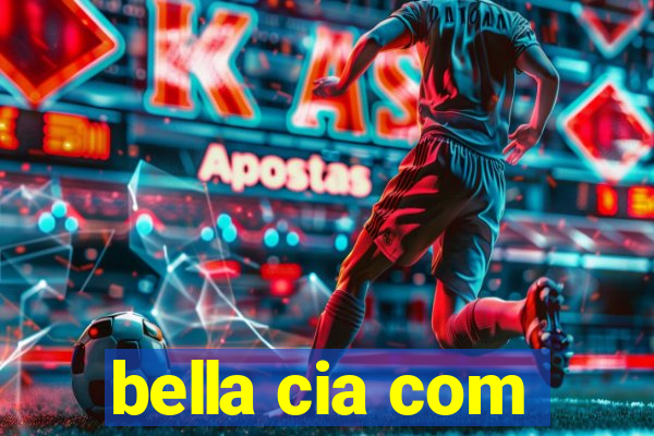 bella cia com