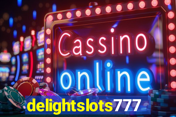 delightslots777