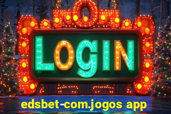 edsbet-com.jogos app