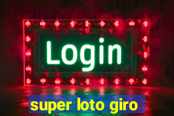 super loto giro