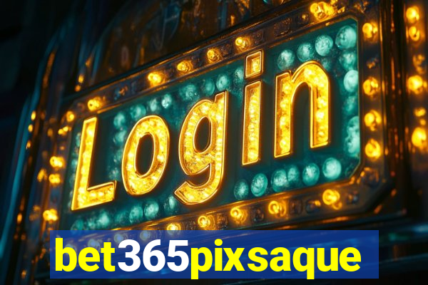 bet365pixsaque