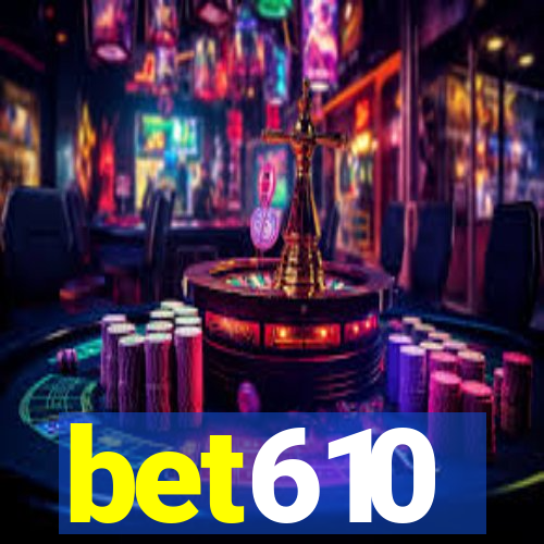 bet610