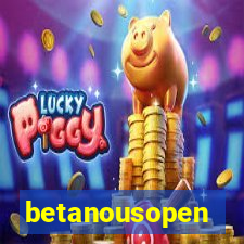 betanousopen