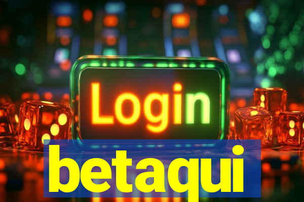 betaqui