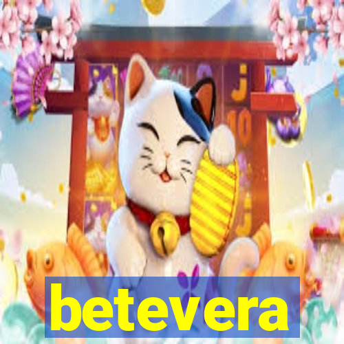 betevera