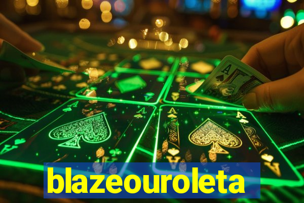 blazeouroleta