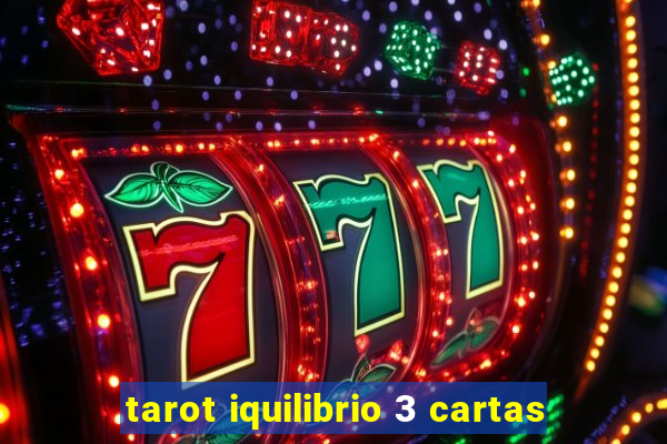 tarot iquilibrio 3 cartas