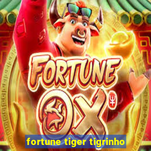 fortune tiger tigrinho