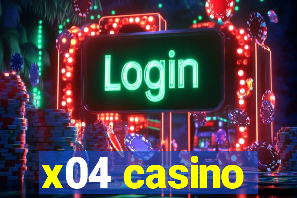 x04 casino