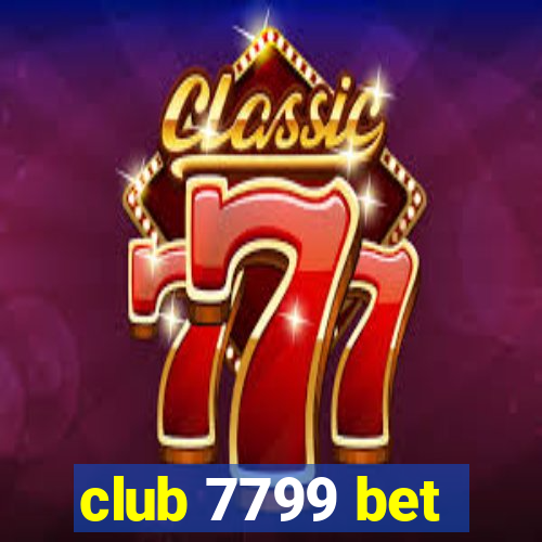 club 7799 bet