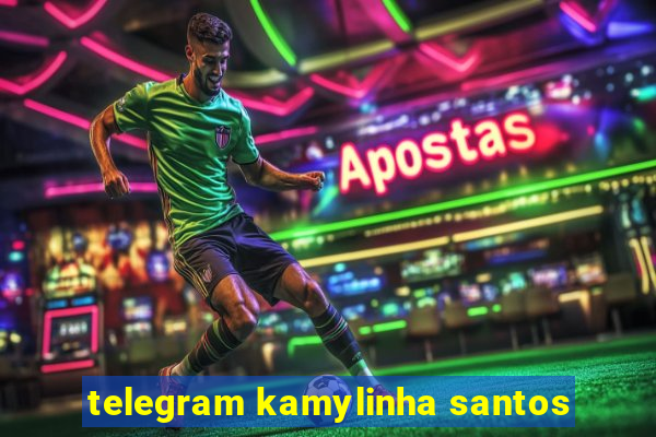 telegram kamylinha santos