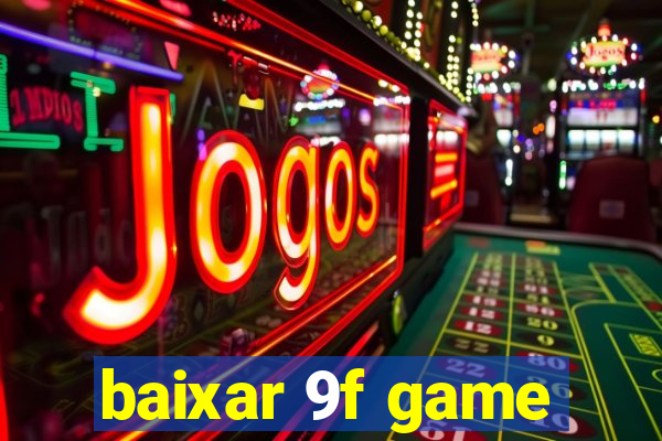 baixar 9f game