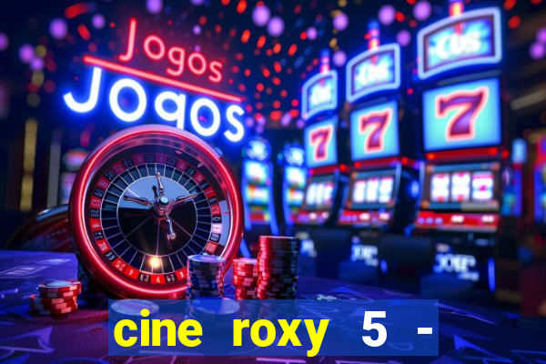 cine roxy 5 - santos santos - sp