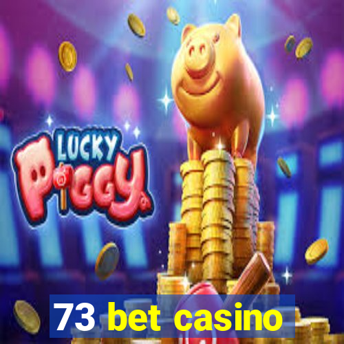 73 bet casino