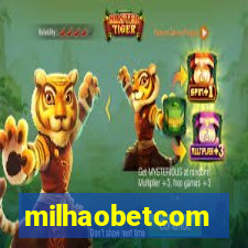 milhaobetcom