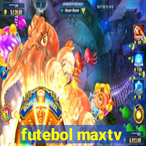 futebol maxtv