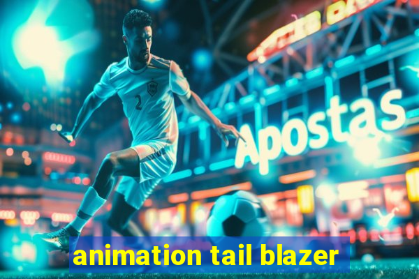 animation tail blazer