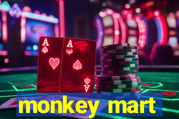 monkey mart