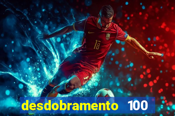 desdobramento 100 dezenas em apenas 6 jogos