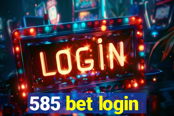 585 bet login