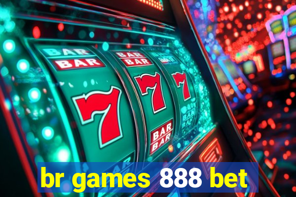 br games 888 bet