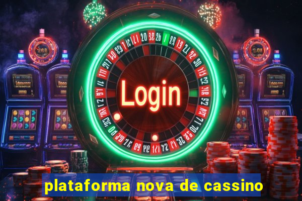 plataforma nova de cassino