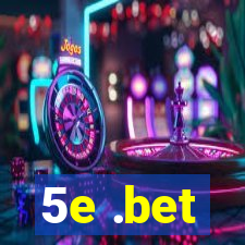 5e .bet