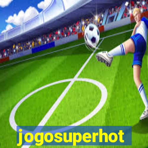 jogosuperhot