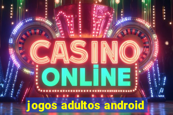 jogos adultos android