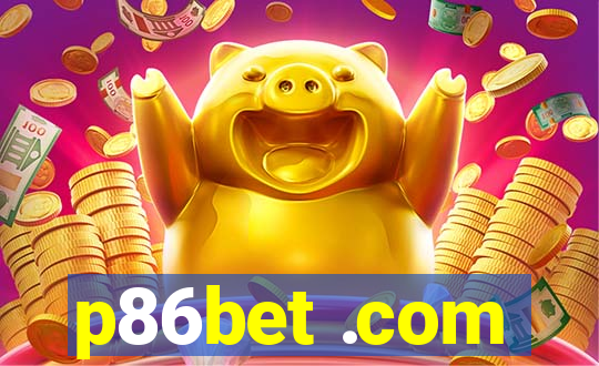 p86bet .com