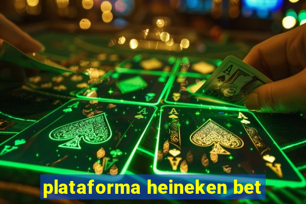 plataforma heineken bet