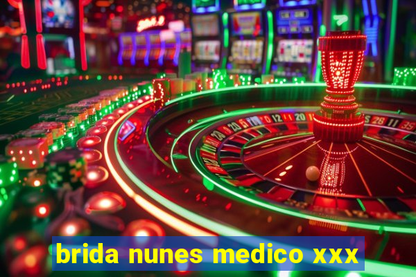 brida nunes medico xxx