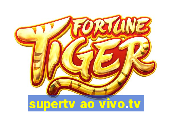 supertv ao vivo.tv