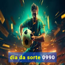 dia da sorte 0990