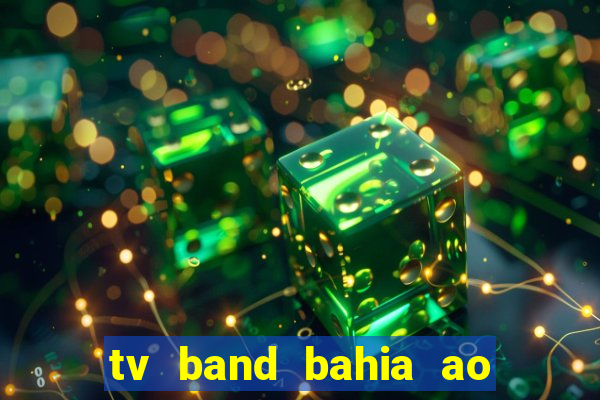 tv band bahia ao vivo online